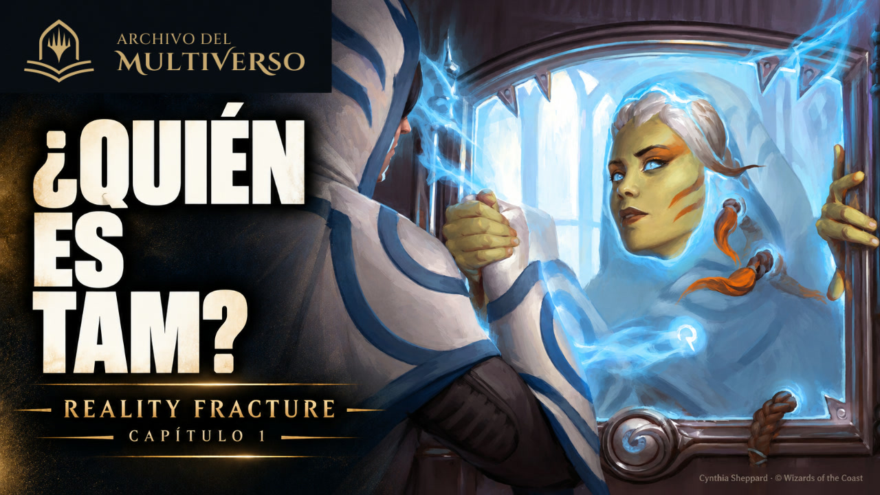 Reality Fracture — Reality Fracture · Capítulo 1: ¿Quién es Tam? | Lore de Magic