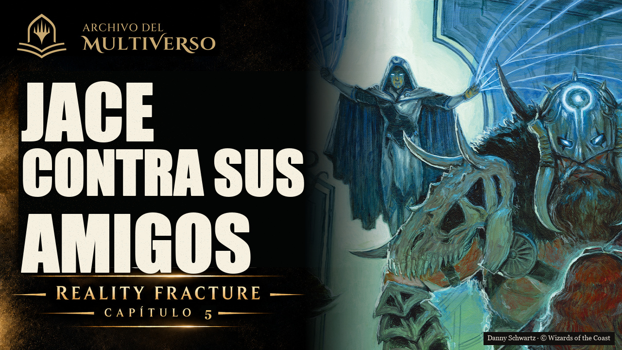 Reality Fracture — Jace contra sus amigos